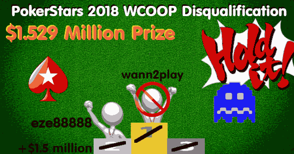 PokerStars WCOOP 2018 Disqualification