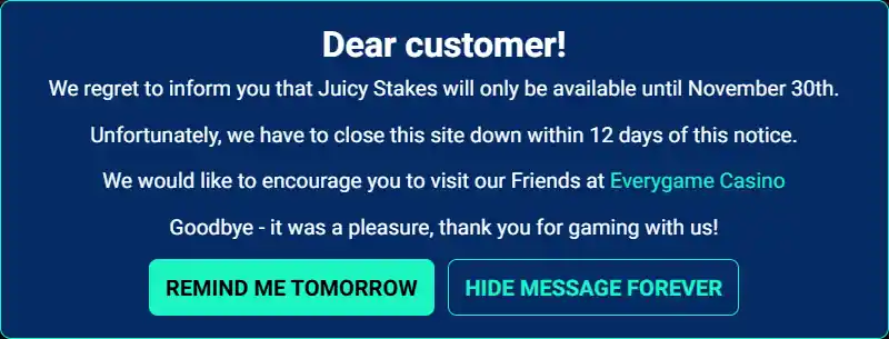 Juicy Stakes lets visitors to its poker site know that poker will be ending soon