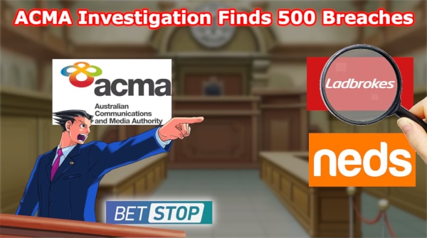 The ACMA has investigated two Entain Brands, Ladbrokes and Neds, for self-exclusion failures