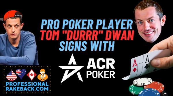 Tom “durrr” Dwan has signed an agreement to become the next ACRPoker Team Pro