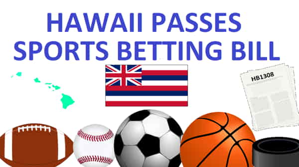 The Hawaii Legislature has passed HB1308, which would legalize online sports betting and DFS