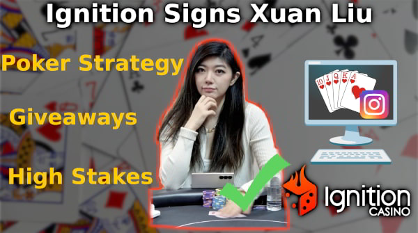 Xuan Liu has signed a partnership with Ignition, which she will represent within the poker community