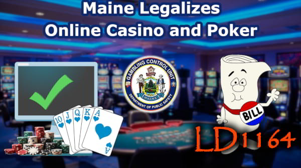 With LD 1164, Maine now has regulated online poker and casino gaming