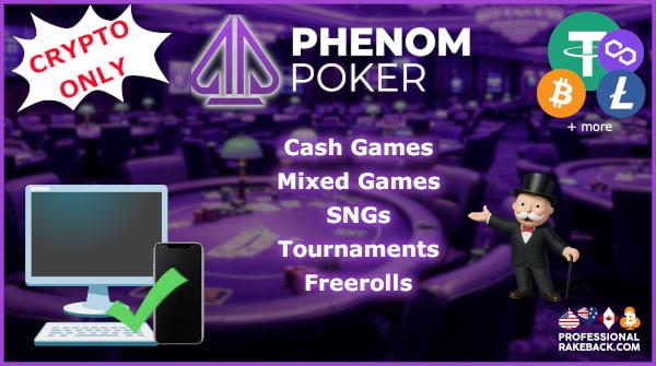 Phenom Poker supports numerous crypto-currencies and accepts American players