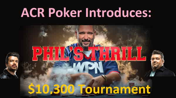 Phil's Thrill is a new weekly $10,300-buyin tournament at ACR Poker