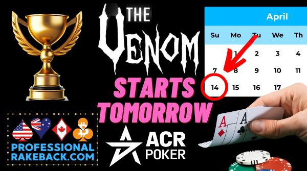 The VENOM starts tomorrow at ACR Poker with $12.5 million guaranteed – don't miss out!