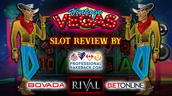 Vintage Vegas Slot Review by the expert gamblers at Professional Rakeback