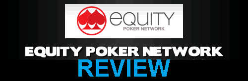 Equity Poker Network Review